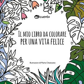 Il mio libro da colorare per una vita felice